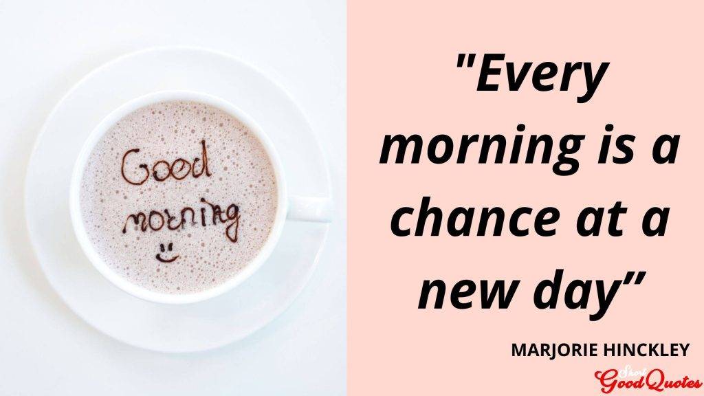 Every morning is a chance at a new day
