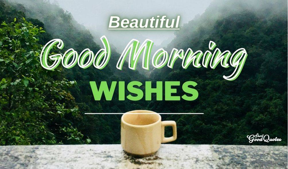 Beautiful Good Morning Wishes