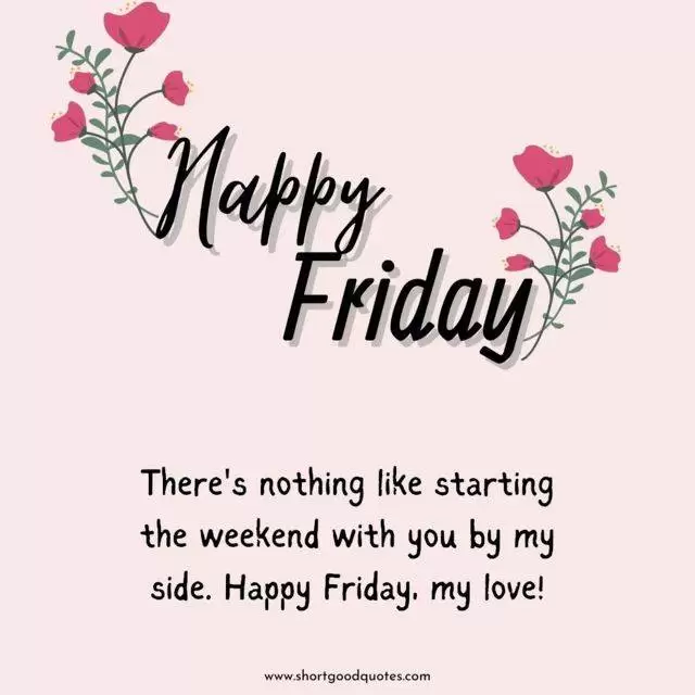 100+ Happy Friday Wishes, Messages, Quotes and Greetings - ShortGoodQuotes