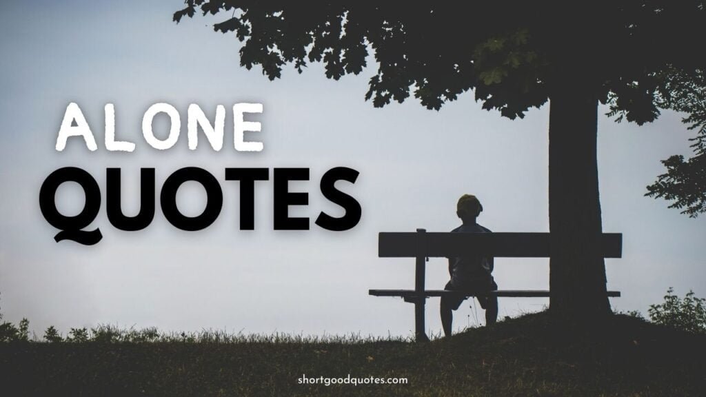 Alone Quotes