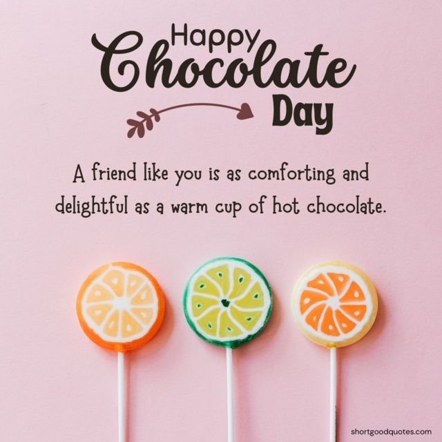 Chocolate Day Quotes For Friend