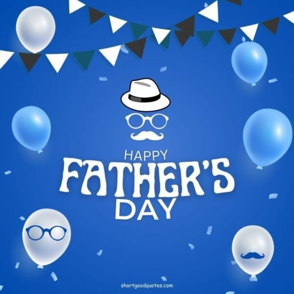 200+ Best Father’s Day Wishes, Messages and Quotes - ShortGoodQuotes