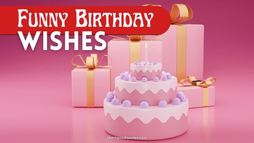 Funny Birthday Wishes