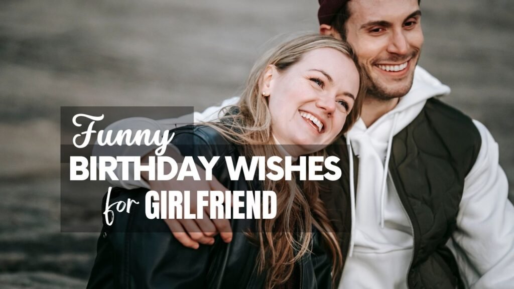 Funny Birthday Wishes for GirlFriend