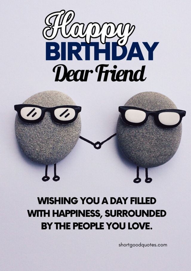 85+ Happy Birthday Wishes for Friend: Quotes and Messages - ShortGoodQuotes