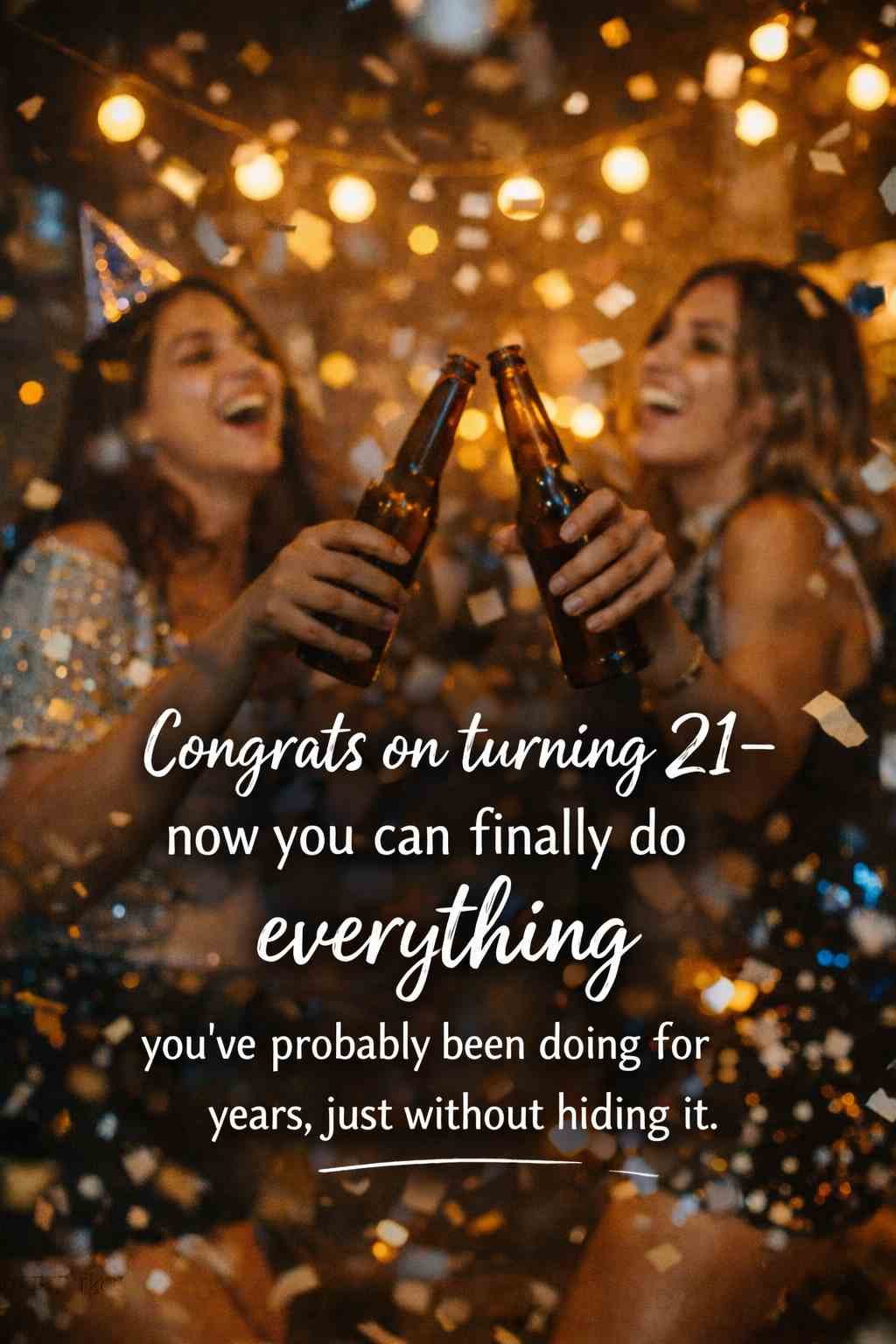 funny 21st birthday quote image with friends celebrating at night party